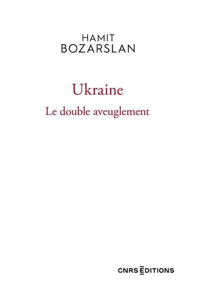 Ukraine. Chronique d'un double aveuglement