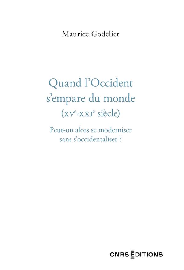 Qaund l'Occident s'empare du monde (XVe-XXIe siècle). Peut-on alors se moderniser [...] ?
