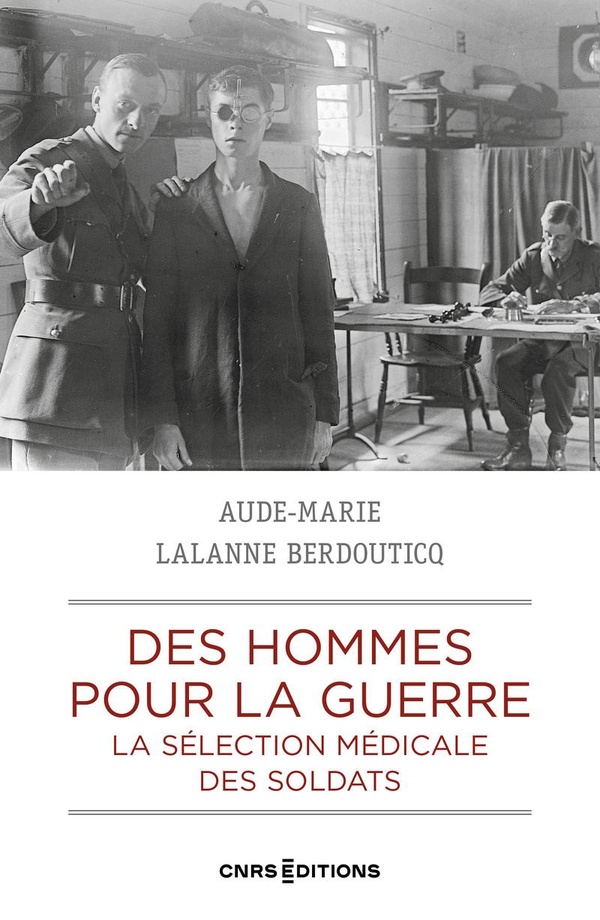 Des hommes pour la guerre. La sélection médicale des soldats. France - Grande-Bretagne, 1900-1923