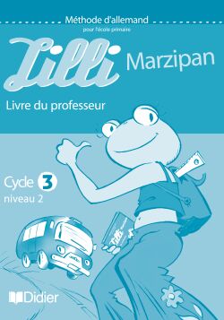 Allemand Cycle 3 Niveau débutant Lilli Marzipan. Livre du professeur