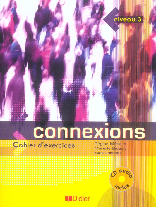 Connexions 3. Cahier d'exercices, avec 1 CD audio