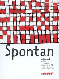 Allemand 1e année Niveau A1/A2 Palier 1 Spontan. Cahier d'activités