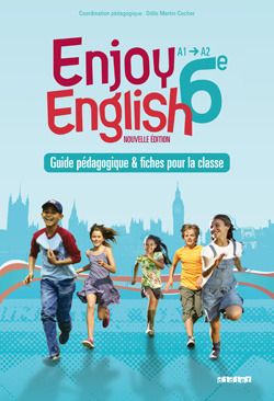 Enjoy English 6e A1-A2. Guide pédagogique & fiches pour la classe, 6e édition
