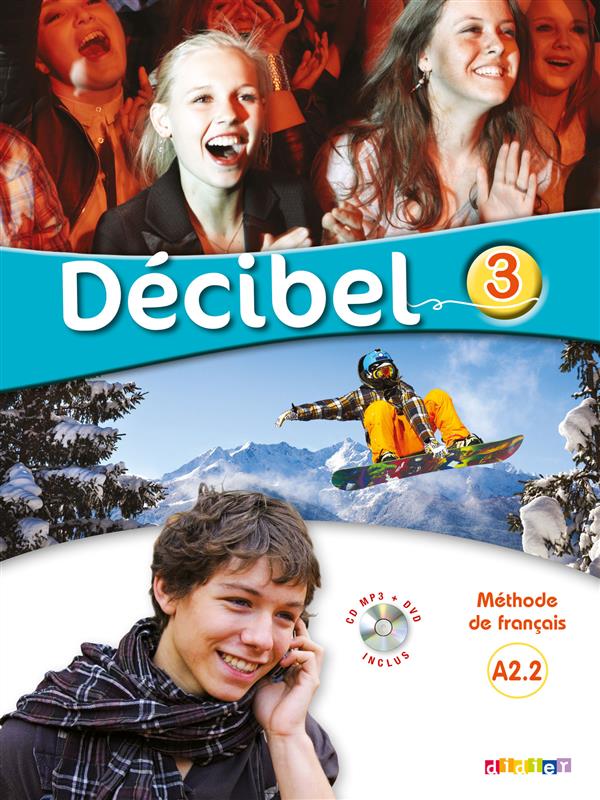 Français, Décibel 3 niveau A2.2. Méthode de français, avec 1 DVD 1 CD AUDIO
