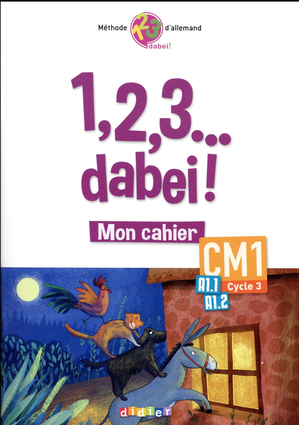 Allemand CM1 Cycle 3 A1.1 A1.2 1, 2, 3... dabei ! Cahier de l'élève, Edition 2018