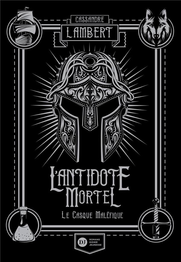 L'antidote mortel Tome 2 : Le casque maléfique