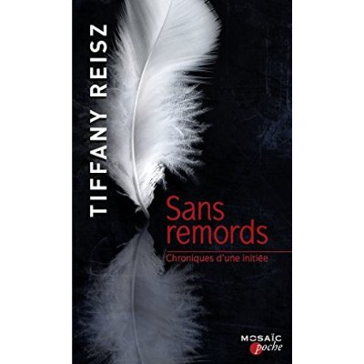 Sans remords/Chroniques d'une initiée / Chroniques d'une initiée
