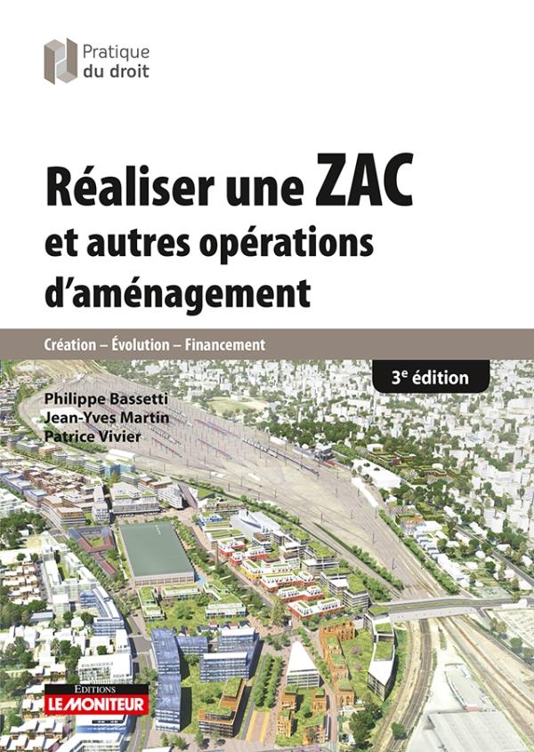 Réaliser une ZAC et autres opérations d'aménagement. 3e édition