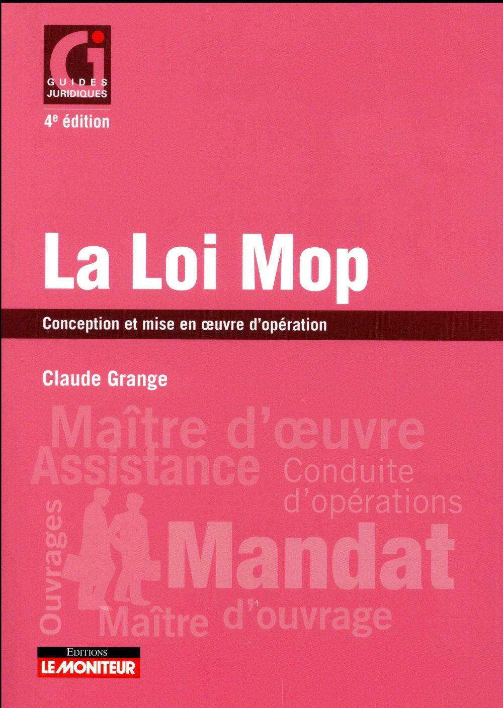 La loi Mop. Conception et mise en oeuvre d'opération, 4e édition