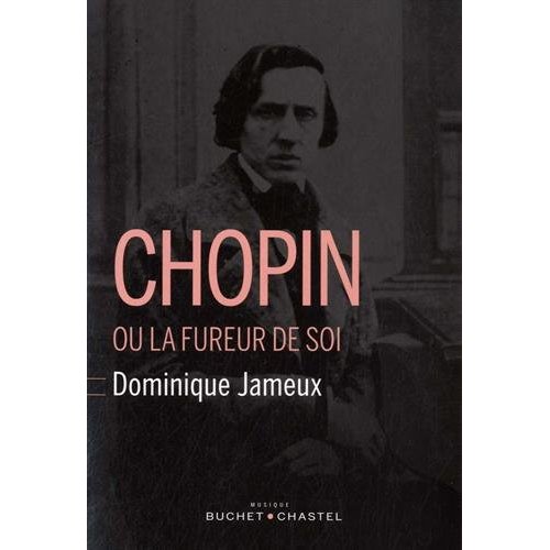 Chopin ou la fureur de soi