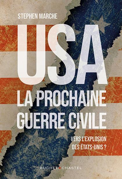 USA : la prochaine guerre civile. Vers l'explosion des Etats-Unis ?