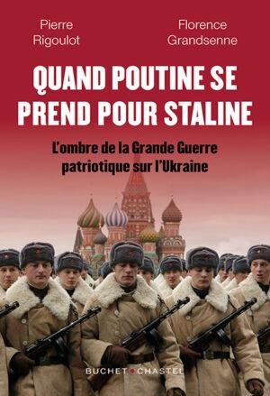 Quand Poutine se prend pour Staline. L’ombre de la "Grande Guerre patriotique" sur l’Ukraine