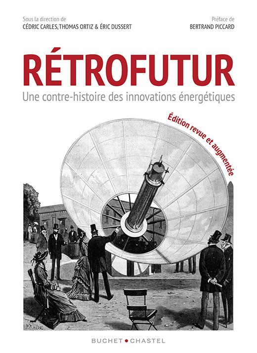 Rétrofutur. Une contre-histoire des innovations énergétiques