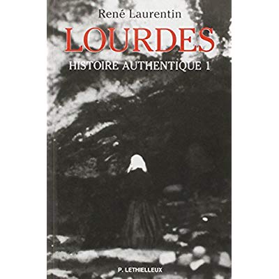 Lourdes, histoire authentique. Tome 1