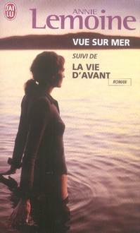Vue sur mer suivi de La vie d'avant