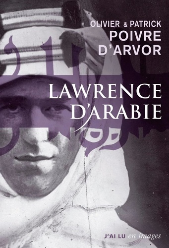 Lawrence d'Arabie. La quête du désert