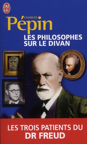 Les philosophes sur le divan. Les trois patients du Dr Freud