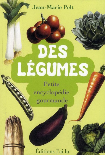 Des légumes. Petite encyclopédie gourmande