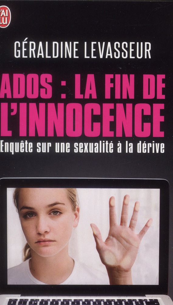 Ados : la fin de l'innocence. Enquête sur une sexualité à la dérive