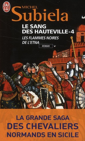 Le Sang des Hauteville Tome 4 : Les flammes noires de l'Etna (1166-1194)