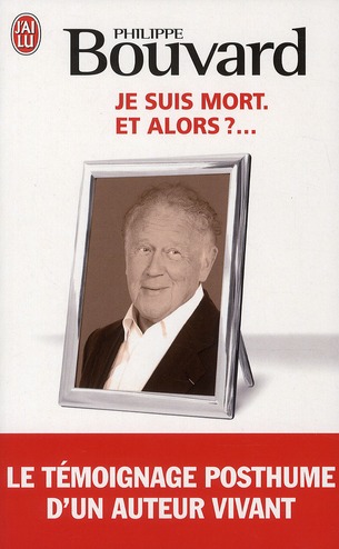 Je suis mort. Et alors ?...