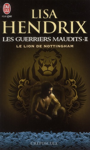 Les guerriers maudits Tome 2 : Le lion de Nottingham