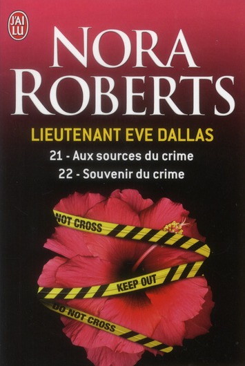Lieutenant Eve Dallas Tomes 21 et 22 : Aux sources du crime ; Souvenir du crime