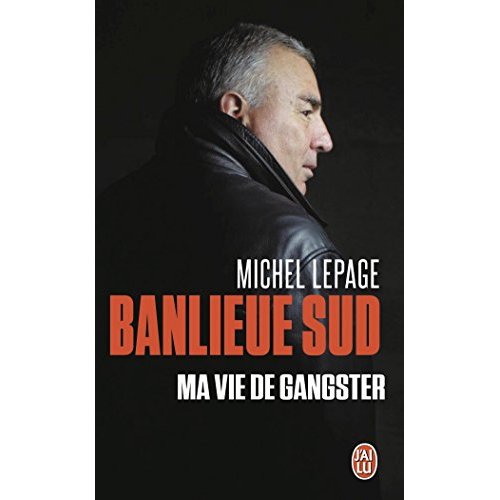 Banlieue sud. Ma vie de gangster