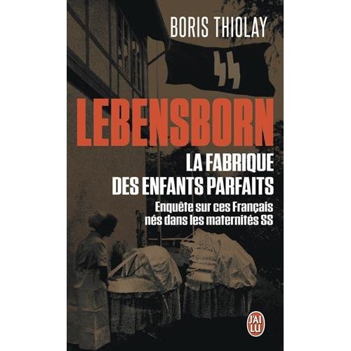 Lebensborn : la fabrique des enfants parfaits. Ces Français qui sont nés dans une maternité SS