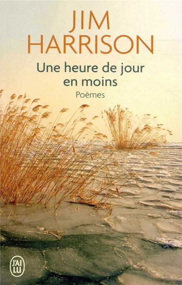 Une heure de jour en moins. Poèmes choisis 1965-2010