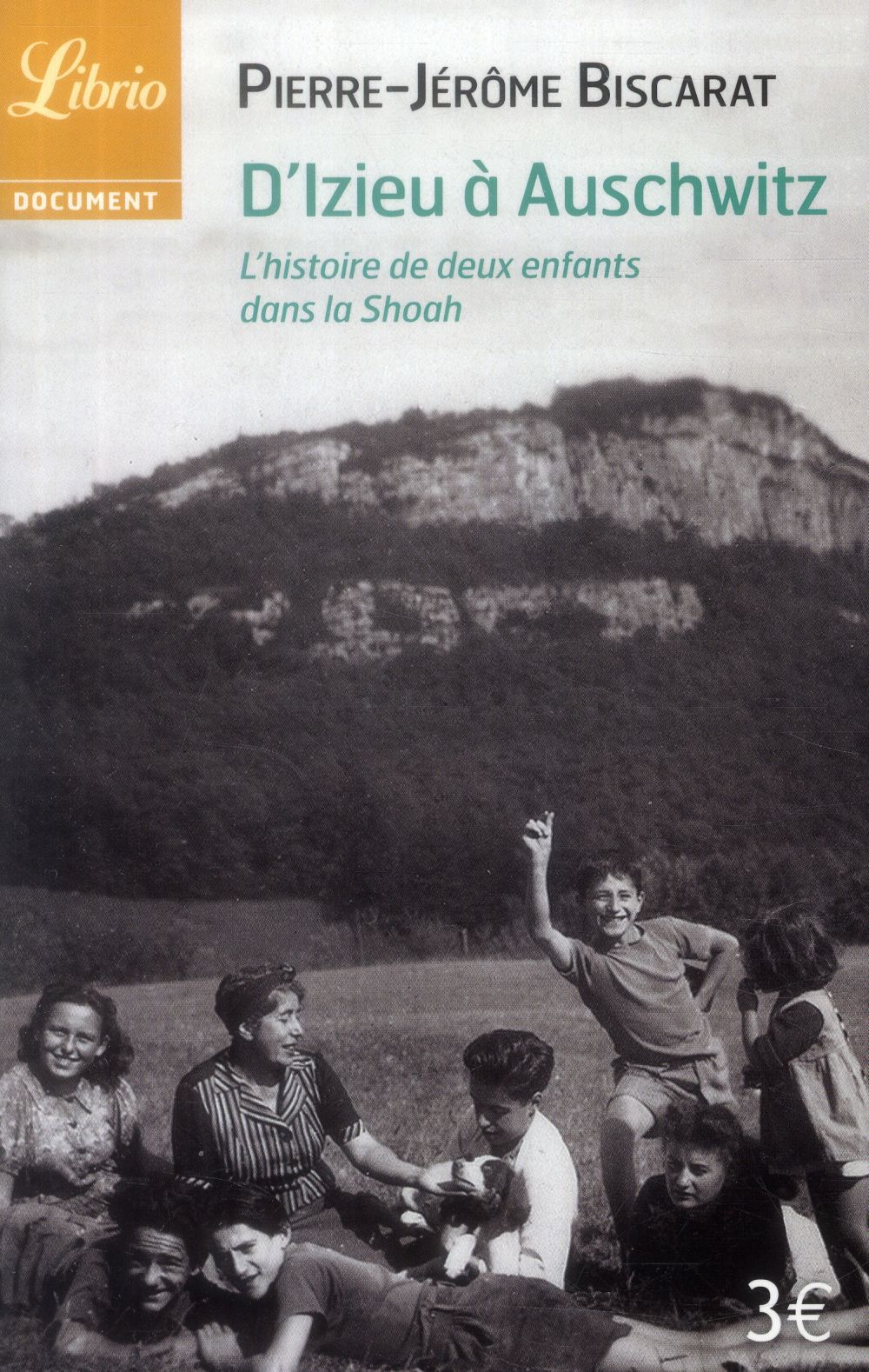 D'Izieu à Auschwitz. L'histoire de deux enfants dans la Shoah