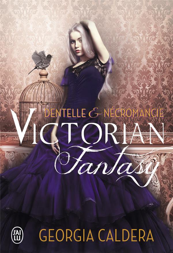Victorian fantasy Tome 1 : Dentelle et nécromancie