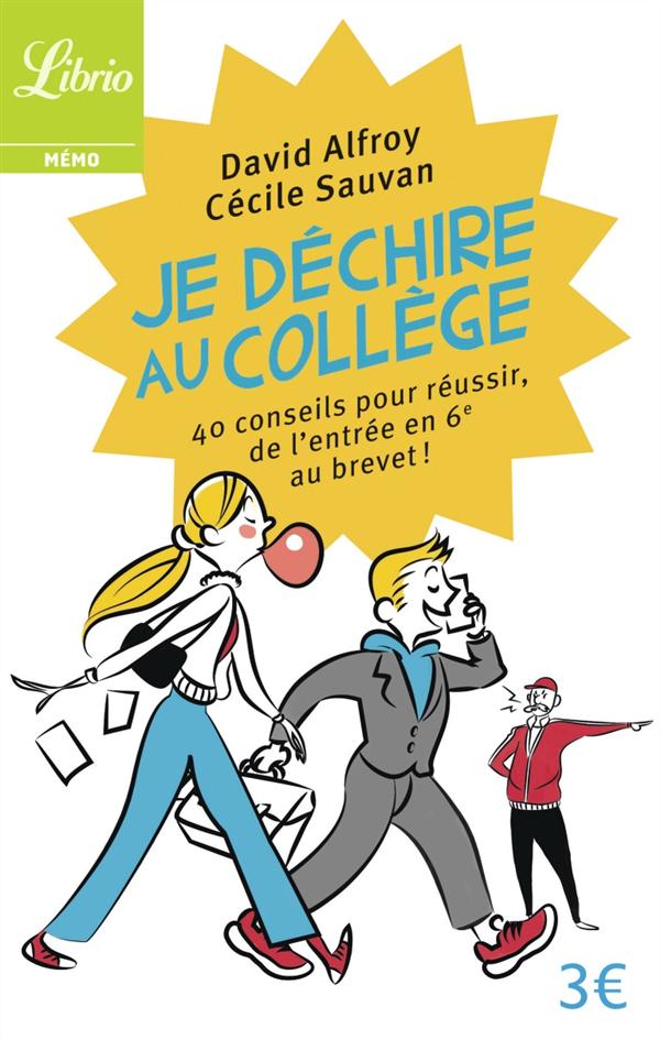 Je déchire au collège. 40 conseils pour réussir de l'entrée en 6e au brevet