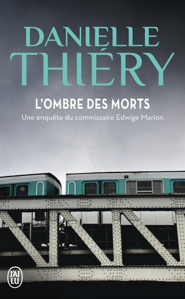 Une enquête de la commissaire Edwige Marion : L'ombre des morts