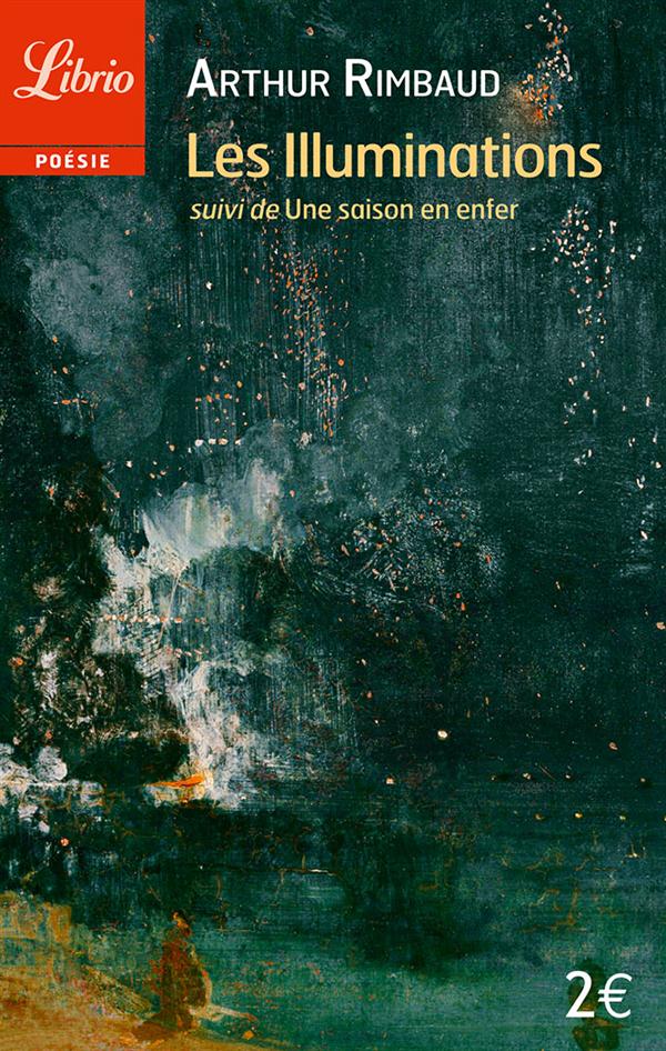 Les Illuminations. Suivi de Une saison en enfer