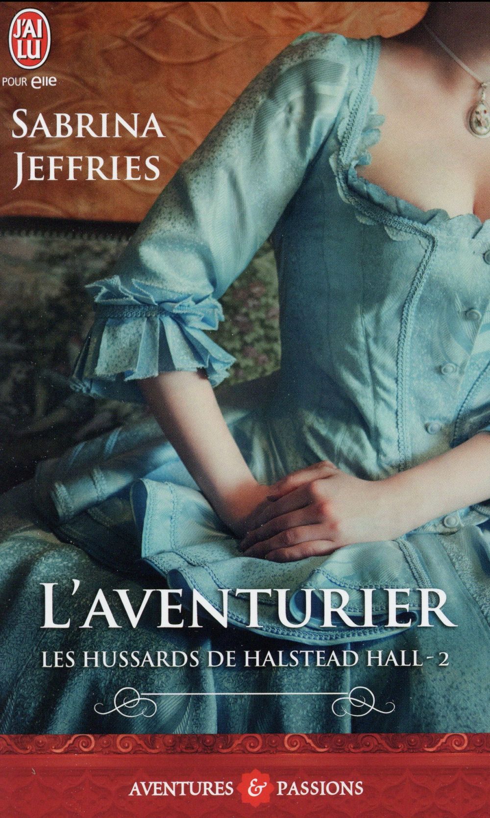 Les hussards de Halstead Hall Tome 2 : L'aventurier