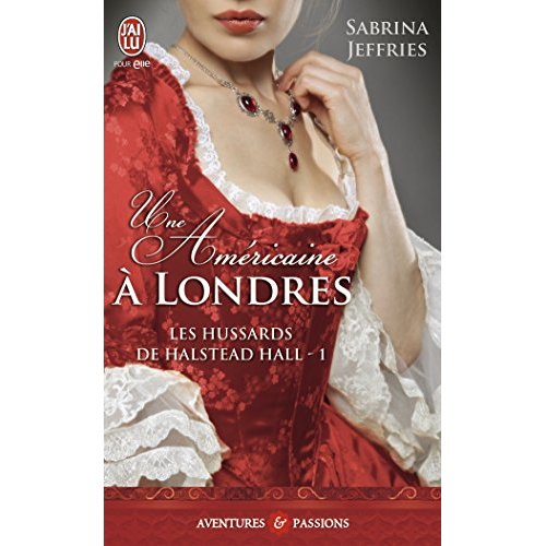 Les hussards de Halstead Hall Tome 1 : Une Américaine à Londres