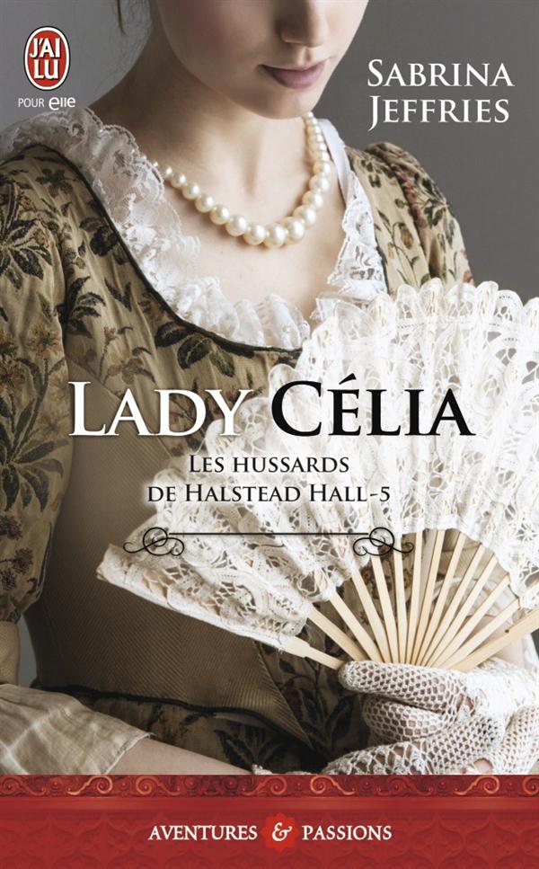 Les hussards de Halstead Hall Tome 5 : Lady Célia