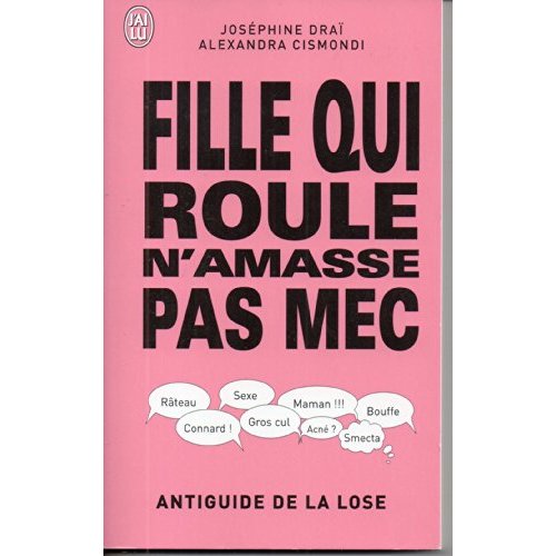 Fille qui roule n'amasse pas mec. Antiguide de la lose