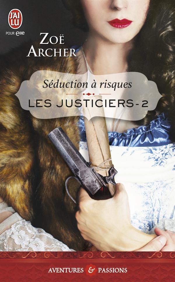 Les justiciers Tome 2 : Séduction à risques