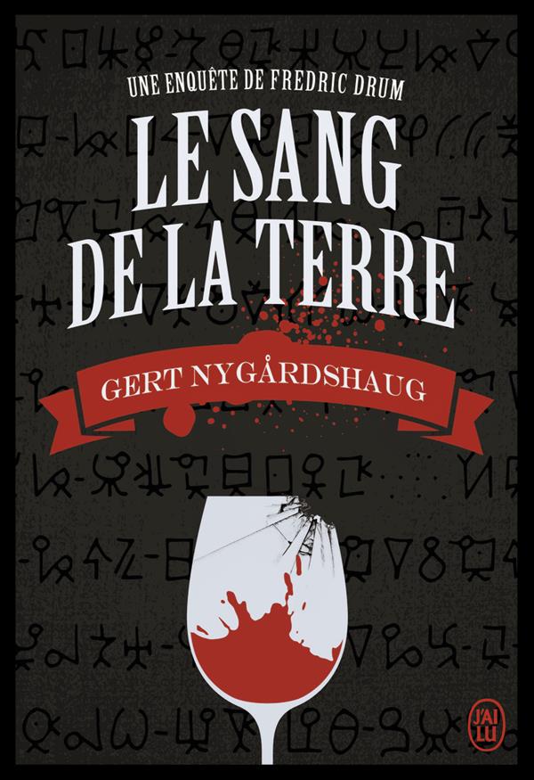 Le sang de la terre. Une enquête de Fredric Drum