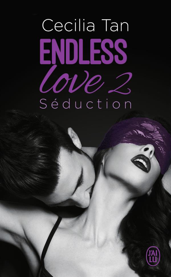 Endless love Tome 2 : Séduction