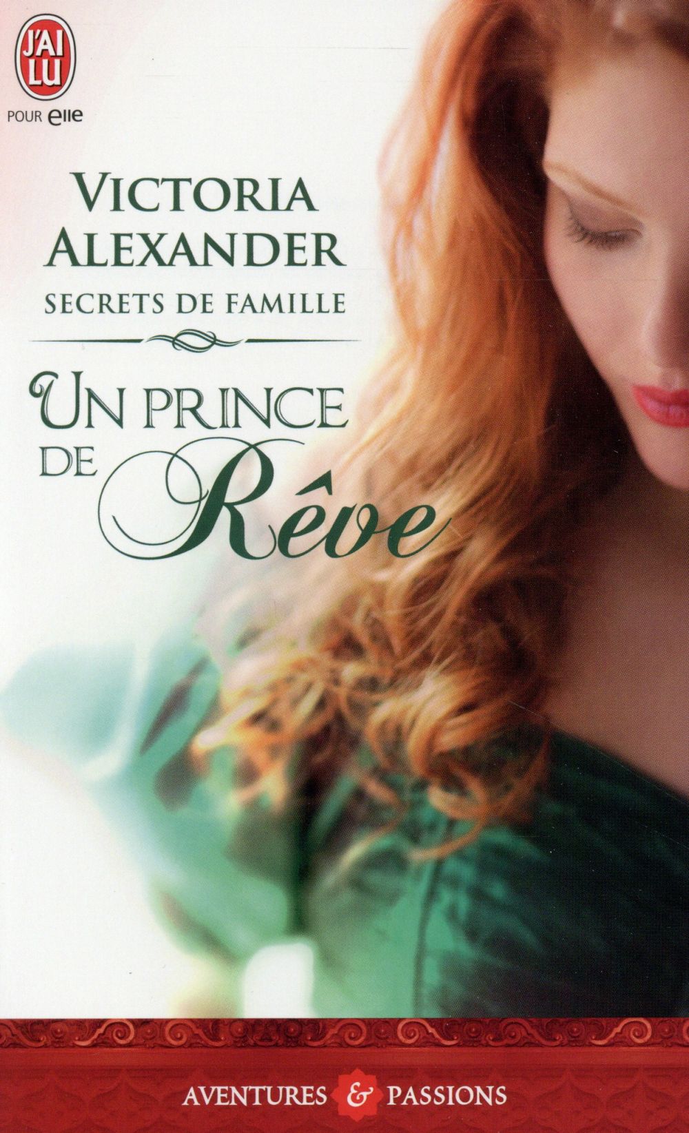Secrets de famille Tome 1 : Un prince de rêve