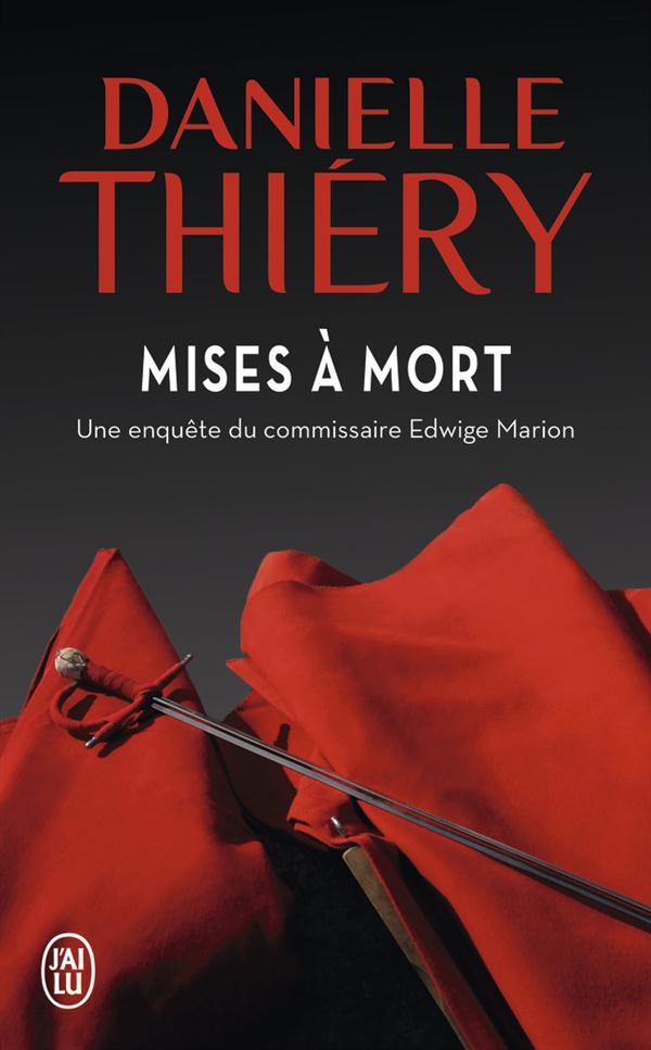 Une enquête de la commissaire Edwige Marion : Mises à mort