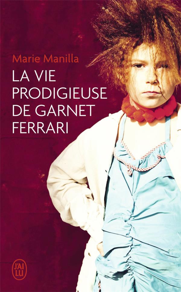 LA VIE PRODIGIEUSE DE GARNET FERRARI