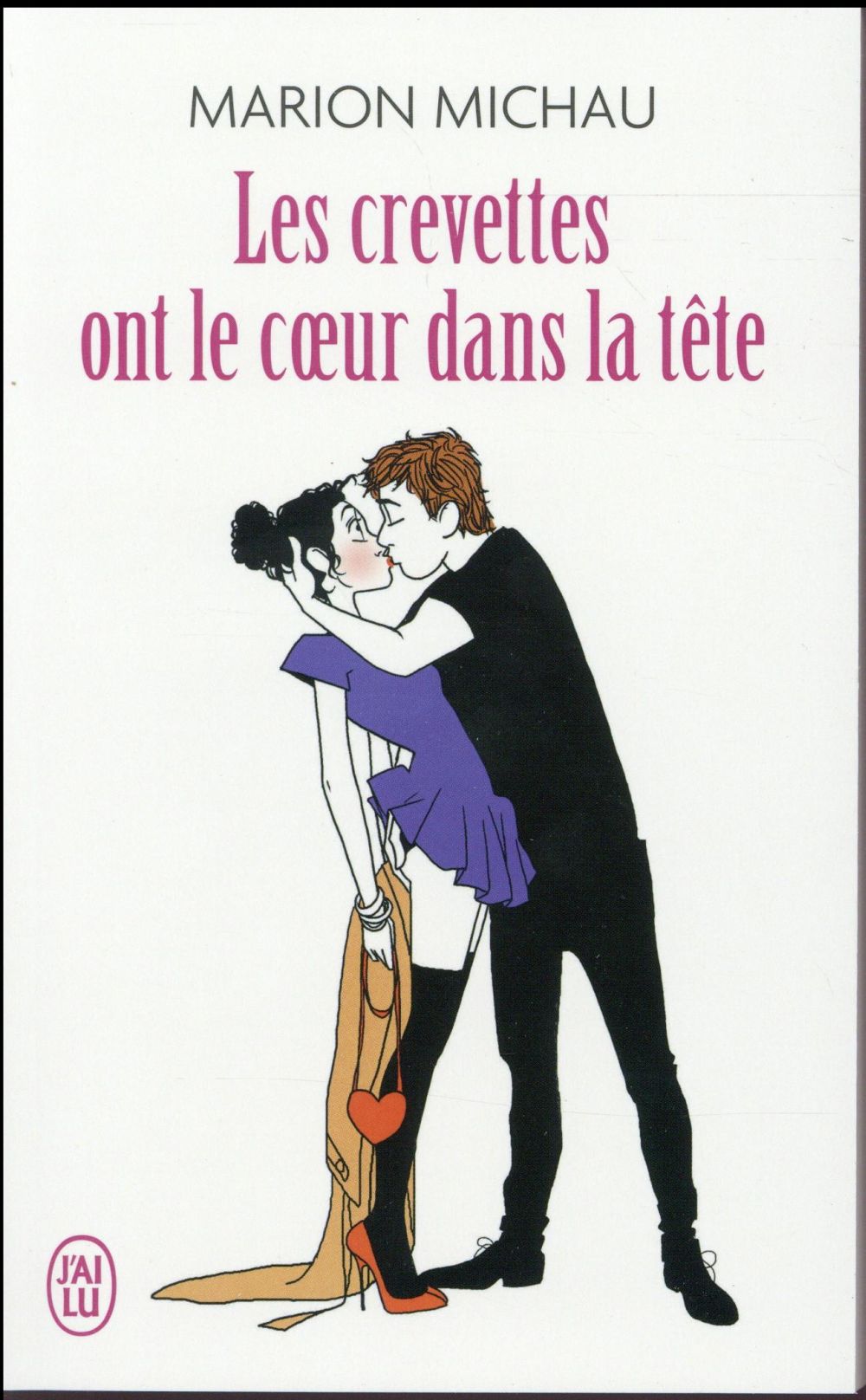 Les crevettes ont le coeur dans la tête. Journal sexy d'une trentenaire