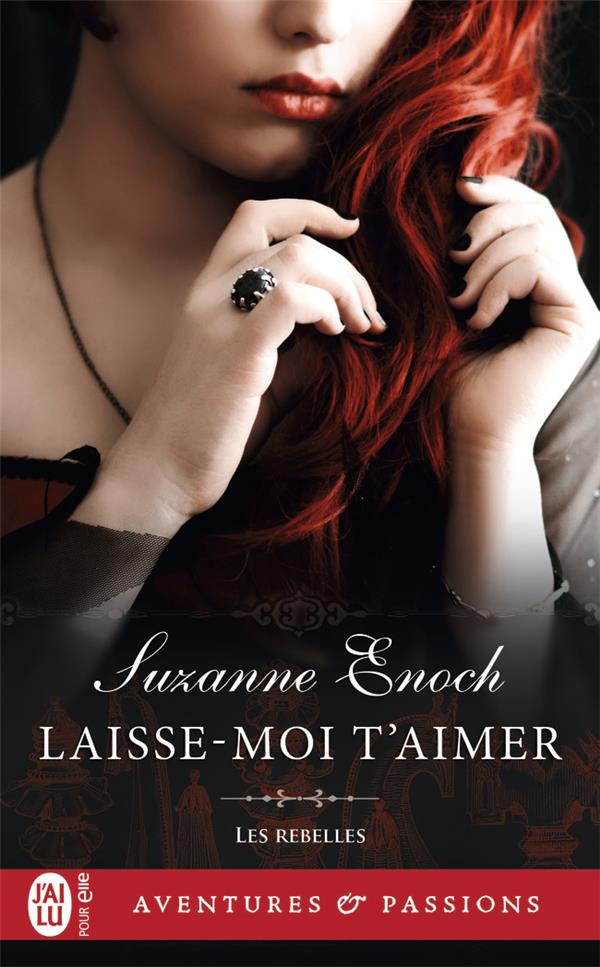 Les Rebelles Tome 4 : Laisse-moi t'aimer
