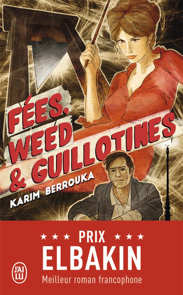 Fées, weed et guillotines. Petite fantaisie pleine d'urbanité