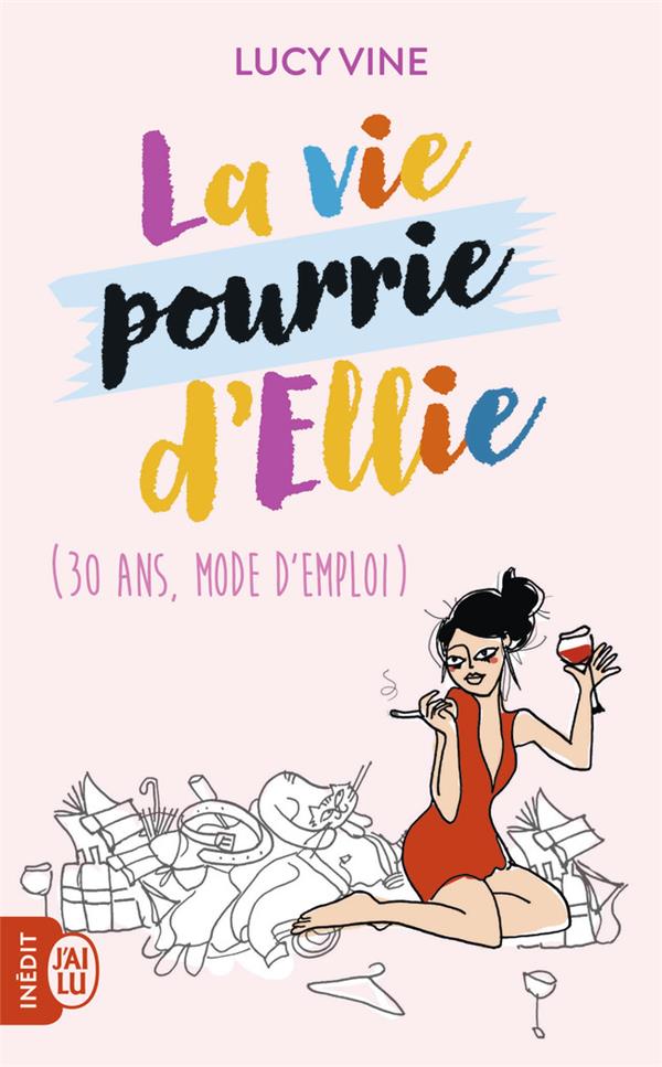 La vie pourrie d'Ellie (30 ans, mode d'emploi)