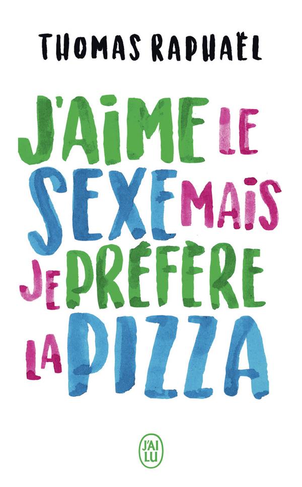 J'aime le sexe mais je préfère la pizza